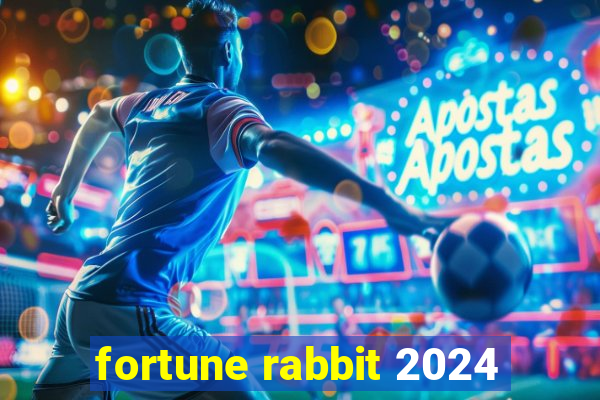 fortune rabbit 2024